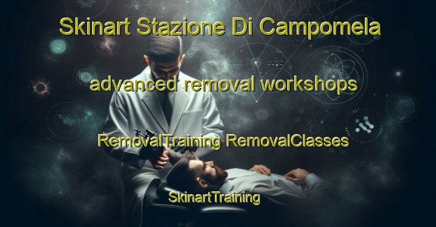 Skinart Stazione Di Campomela advanced removal workshops | #RemovalTraining #RemovalClasses #SkinartTraining-Italy