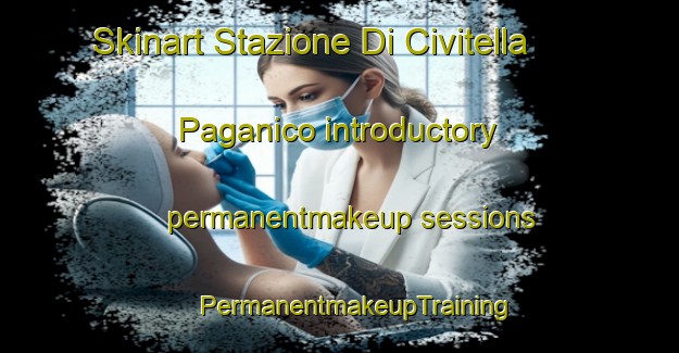 Skinart Stazione Di Civitella Paganico introductory permanentmakeup sessions | #PermanentmakeupTraining #PermanentmakeupClasses #SkinartTraining-Italy