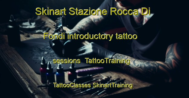 Skinart Stazione Rocca Di Fondi introductory tattoo sessions | #TattooTraining #TattooClasses #SkinartTraining-Italy