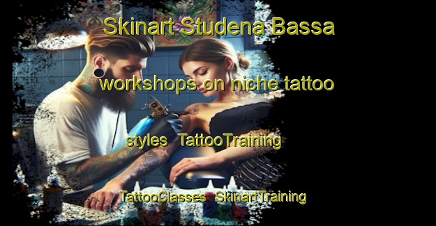 Skinart Studena Bassa workshops on niche tattoo styles | TattooTraining | TattooClasses | SkinartTraining-Italy