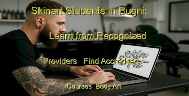 Skinart Students in Bugni: Learn from Recognized Providers - Find Accredited Courses | Body Art Qualification Authority | BAQA-Italy