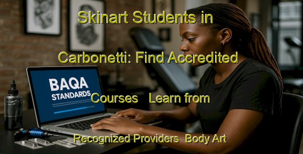 Skinart Students in Carbonetti: Find Accredited Courses - Learn from Recognized Providers | Body Art Qualification Authority | BAQA-Italy