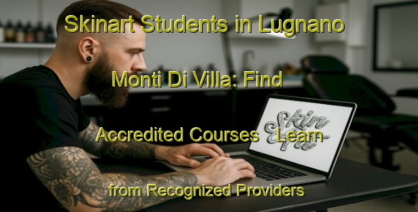 Skinart Students in Lugnano Monti Di Villa: Find Accredited Courses - Learn from Recognized Providers | Body Art Qualification Authority | BAQA-Italy