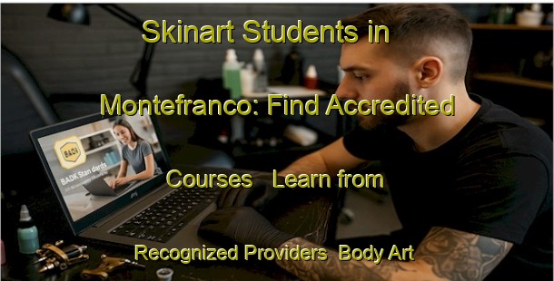 Skinart Students in Montefranco: Find Accredited Courses - Learn from Recognized Providers | Body Art Qualification Authority | BAQA-Italy