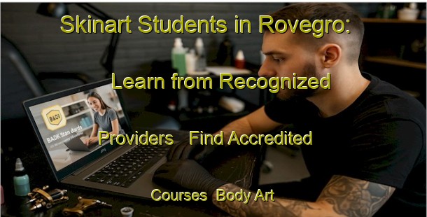 Skinart Students in Rovegro: Learn from Recognized Providers - Find Accredited Courses | Body Art Qualification Authority | BAQA-Italy