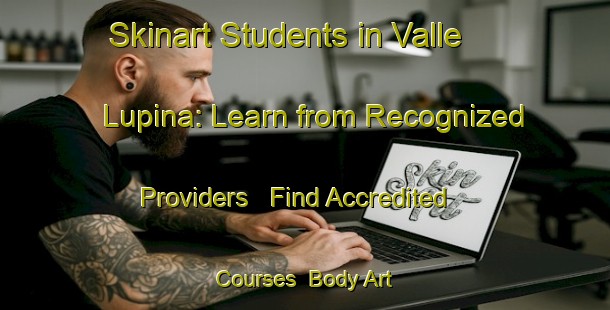 Skinart Students in Valle Lupina: Learn from Recognized Providers - Find Accredited Courses | Body Art Qualification Authority | BAQA-Italy