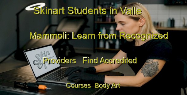 Skinart Students in Valle Mammoli: Learn from Recognized Providers - Find Accredited Courses | Body Art Qualification Authority | BAQA-Italy