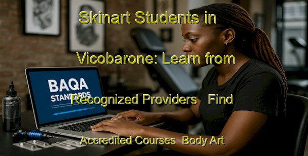 Skinart Students in Vicobarone: Learn from Recognized Providers - Find Accredited Courses | Body Art Qualification Authority | BAQA-Italy