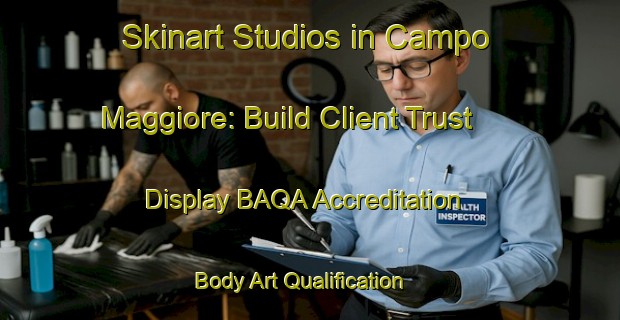 Skinart Studios in Campo Maggiore: Build Client Trust - Display BAQA Accreditation | Body Art Qualification Authority | BAQA-Italy