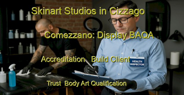Skinart Studios in Cizzago Comezzano: Display BAQA Accreditation - Build Client Trust | Body Art Qualification Authority | BAQA-Italy