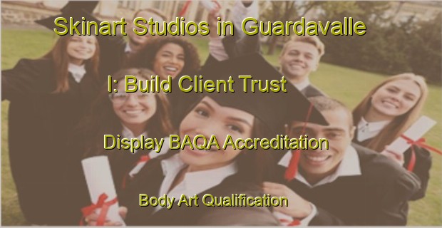 Skinart Studios in Guardavalle I: Build Client Trust - Display BAQA Accreditation | Body Art Qualification Authority | BAQA-Italy