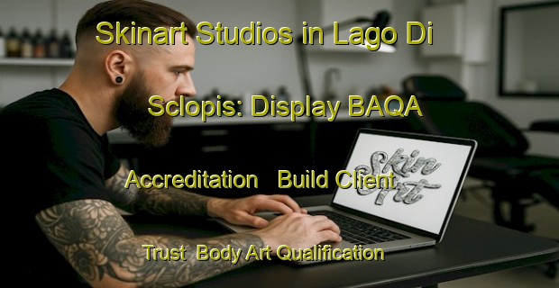 Skinart Studios in Lago Di Sclopis: Display BAQA Accreditation - Build Client Trust | Body Art Qualification Authority | BAQA-Italy