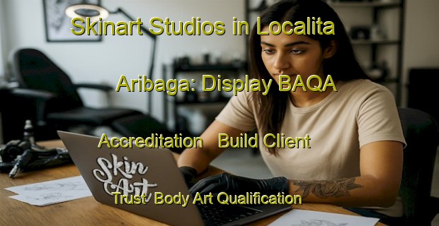Skinart Studios in Localita Aribaga: Display BAQA Accreditation - Build Client Trust | Body Art Qualification Authority | BAQA-Italy
