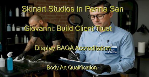 Skinart Studios in Penna San Giovanni: Build Client Trust - Display BAQA Accreditation | Body Art Qualification Authority | BAQA-Italy