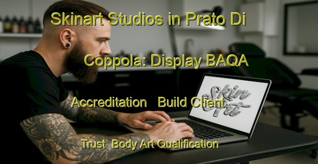Skinart Studios in Prato Di Coppola: Display BAQA Accreditation - Build Client Trust | Body Art Qualification Authority | BAQA-Italy