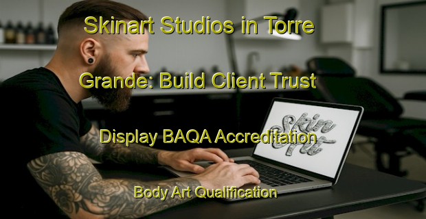 Skinart Studios in Torre Grande: Build Client Trust - Display BAQA Accreditation | Body Art Qualification Authority | BAQA-Italy