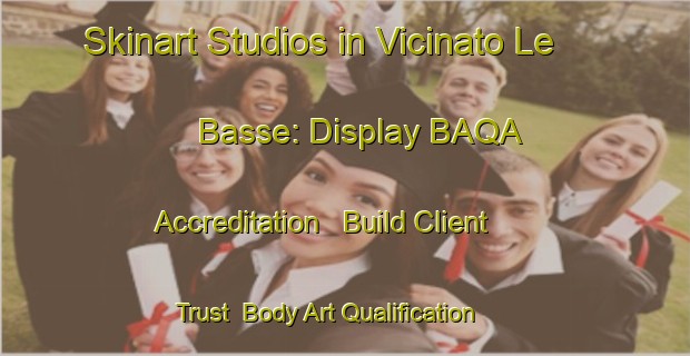 Skinart Studios in Vicinato Le Basse: Display BAQA Accreditation - Build Client Trust | Body Art Qualification Authority | BAQA-Italy
