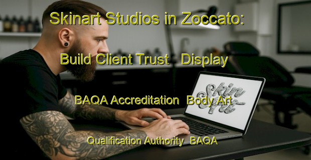 Skinart Studios in Zoccato: Build Client Trust - Display BAQA Accreditation | Body Art Qualification Authority | BAQA-Italy