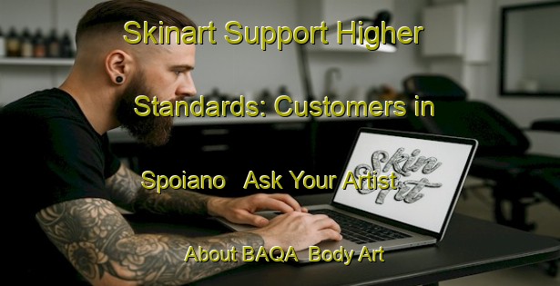 Skinart Support Higher Standards: Customers in Spoiano - Ask Your Artist About BAQA | Body Art Qualification Authority | BAQA-Italy