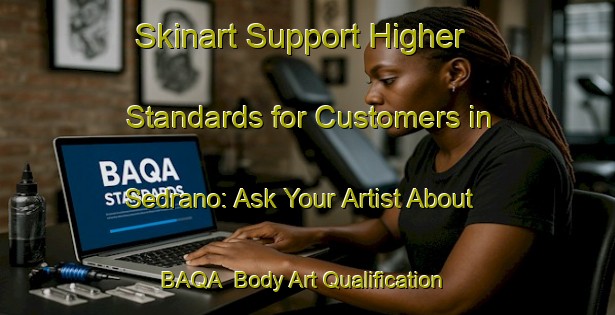Skinart Support Higher Standards for Customers in Sedrano: Ask Your Artist About BAQA | Body Art Qualification Authority | BAQA-Italy