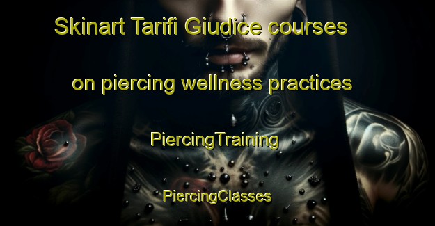 Skinart Tarifi Giudice courses on piercing wellness practices | #PiercingTraining #PiercingClasses #SkinartTraining-Italy