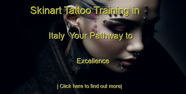 Skinart Tattoo Training in Italy | Your Pathway to Excellence-Italy