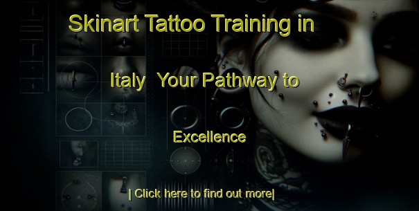 Skinart Tattoo Training in Italy | Your Pathway to Excellence-Italy