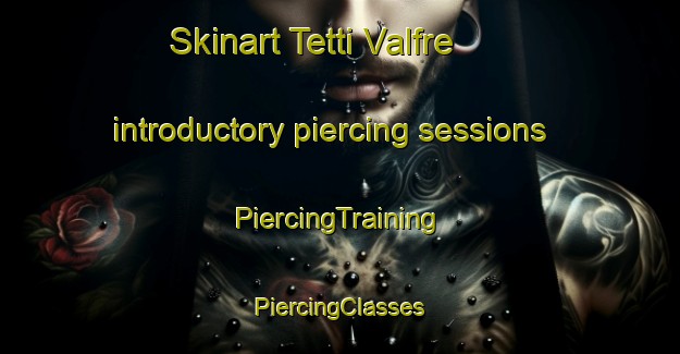 Skinart Tetti Valfre introductory piercing sessions | #PiercingTraining #PiercingClasses #SkinartTraining-Italy