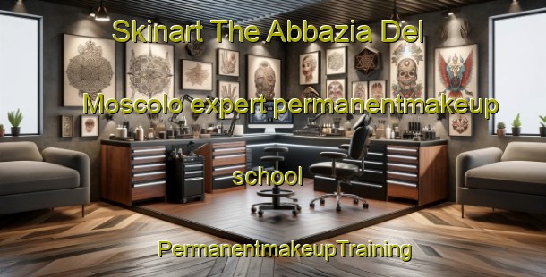 Skinart The Abbazia Del Moscolo expert permanentmakeup school | #PermanentmakeupTraining #PermanentmakeupClasses #SkinartTraining-Italy