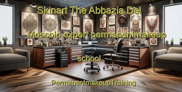 Skinart The Abbazia Del Moscolo expert permanentmakeup school | PermanentmakeupTraining | PermanentmakeupClasses | SkinartTraining-Italy