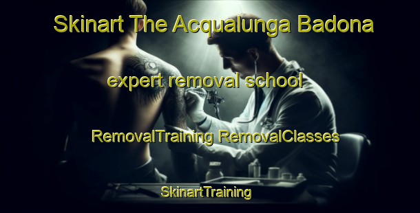 Skinart The Acqualunga Badona expert removal school | #RemovalTraining #RemovalClasses #SkinartTraining-Italy