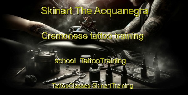 Skinart The Acquanegra Cremonese tattoo training school | #TattooTraining #TattooClasses #SkinartTraining-Italy