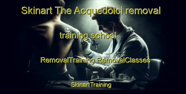 Skinart The Acquedolci removal training school | #RemovalTraining #RemovalClasses #SkinartTraining-Italy