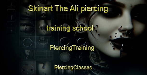 Skinart The Ali piercing training school | #PiercingTraining #PiercingClasses #SkinartTraining-Italy