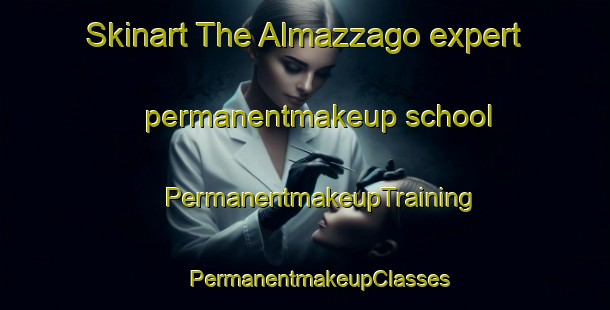 Skinart The Almazzago expert permanentmakeup school | #PermanentmakeupTraining #PermanentmakeupClasses #SkinartTraining-Italy