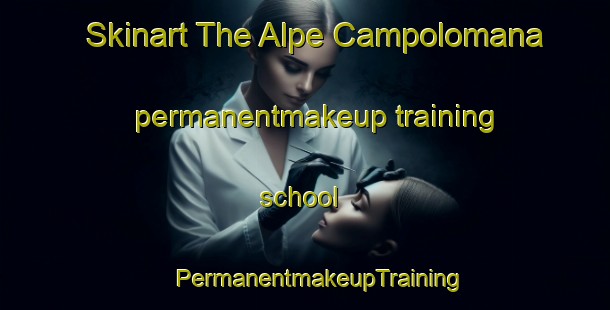 Skinart The Alpe Campolomana permanentmakeup training school | #PermanentmakeupTraining #PermanentmakeupClasses #SkinartTraining-Italy