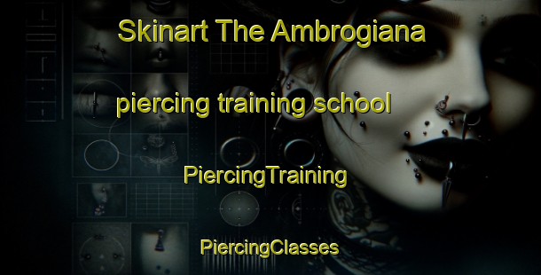 Skinart The Ambrogiana piercing training school | #PiercingTraining #PiercingClasses #SkinartTraining-Italy