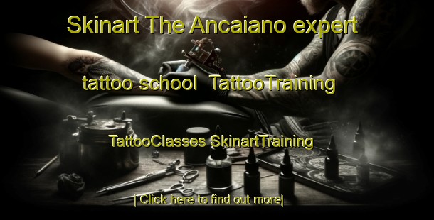 Skinart The Ancaiano expert tattoo school | #TattooTraining #TattooClasses #SkinartTraining-Italy