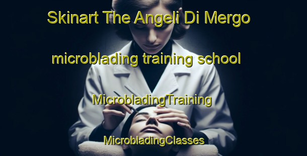 Skinart The Angeli Di Mergo microblading training school | #MicrobladingTraining #MicrobladingClasses #SkinartTraining-Italy