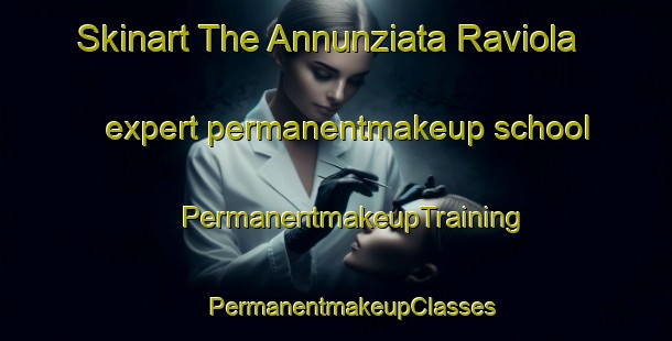 Skinart The Annunziata Raviola expert permanentmakeup school | #PermanentmakeupTraining #PermanentmakeupClasses #SkinartTraining-Italy