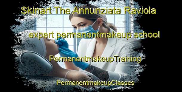 Skinart The Annunziata Raviola expert permanentmakeup school | #PermanentmakeupTraining #PermanentmakeupClasses #SkinartTraining-Italy