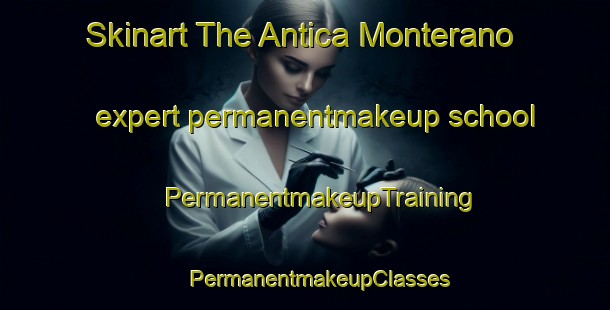 Skinart The Antica Monterano expert permanentmakeup school | #PermanentmakeupTraining #PermanentmakeupClasses #SkinartTraining-Italy