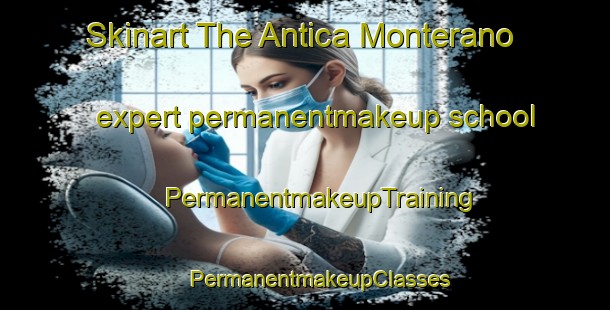 Skinart The Antica Monterano expert permanentmakeup school | #PermanentmakeupTraining #PermanentmakeupClasses #SkinartTraining-Italy