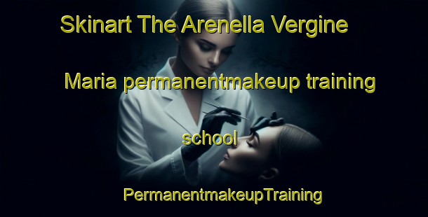 Skinart The Arenella Vergine Maria permanentmakeup training school | #PermanentmakeupTraining #PermanentmakeupClasses #SkinartTraining-Italy