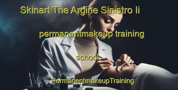 Skinart The Argine Sinistro Ii permanentmakeup training school | #PermanentmakeupTraining #PermanentmakeupClasses #SkinartTraining-Italy