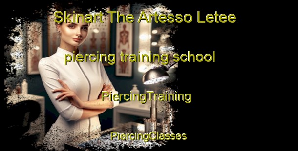 Skinart The Artesso Letee piercing training school | #PiercingTraining #PiercingClasses #SkinartTraining-Italy