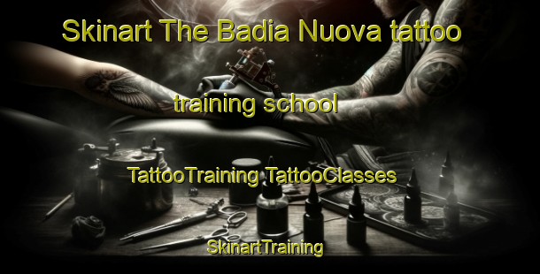 Skinart The Badia Nuova tattoo training school | #TattooTraining #TattooClasses #SkinartTraining-Italy