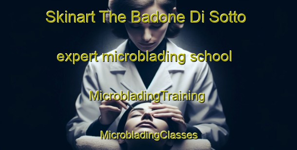 Skinart The Badone Di Sotto expert microblading school | #MicrobladingTraining #MicrobladingClasses #SkinartTraining-Italy