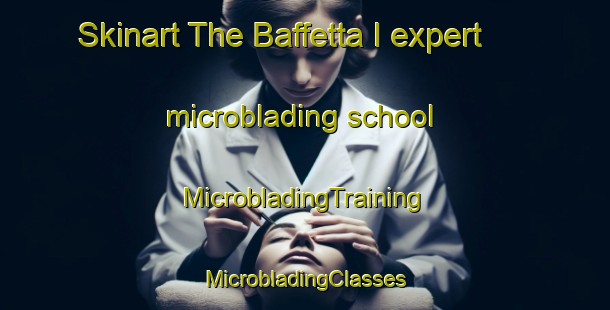 Skinart The Baffetta I expert microblading school | #MicrobladingTraining #MicrobladingClasses #SkinartTraining-Italy