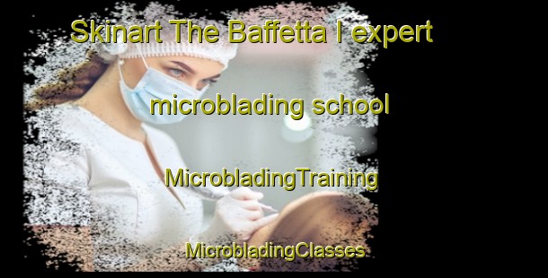 Skinart The Baffetta I expert microblading school | #MicrobladingTraining #MicrobladingClasses #SkinartTraining-Italy